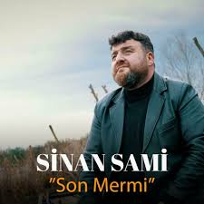 SİNAN SAMİ SON MERMİ